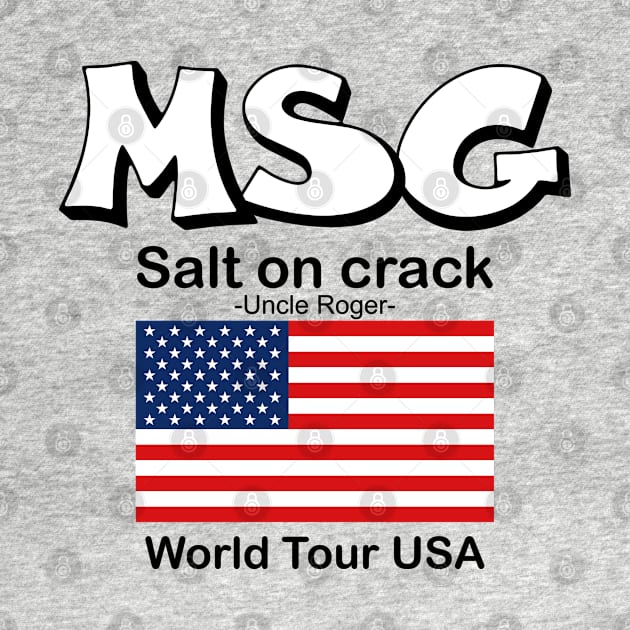 MSG, Salt on crack - Uncle Roger World Tour USA by kimbo11